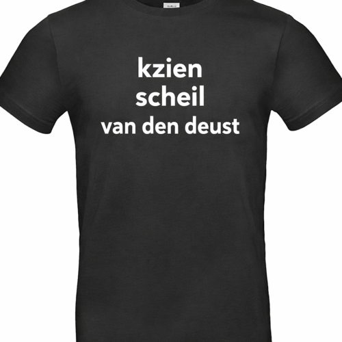 T Shirt "kzien scheil van den deust"
