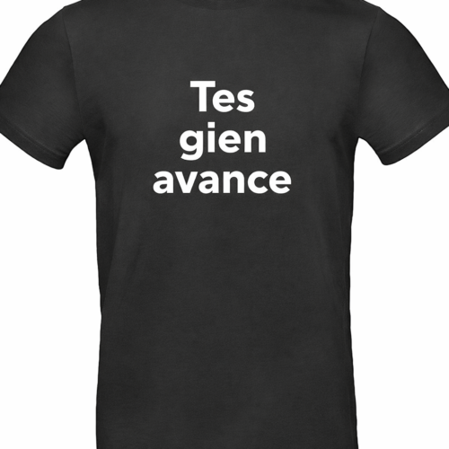 T shirt "Tes gien avance"